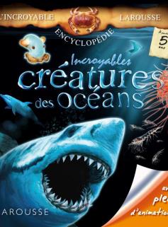 Incroyables créatures des océans
