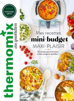 Thermomix : Mes recettes mini-budget, maxi plaisir !